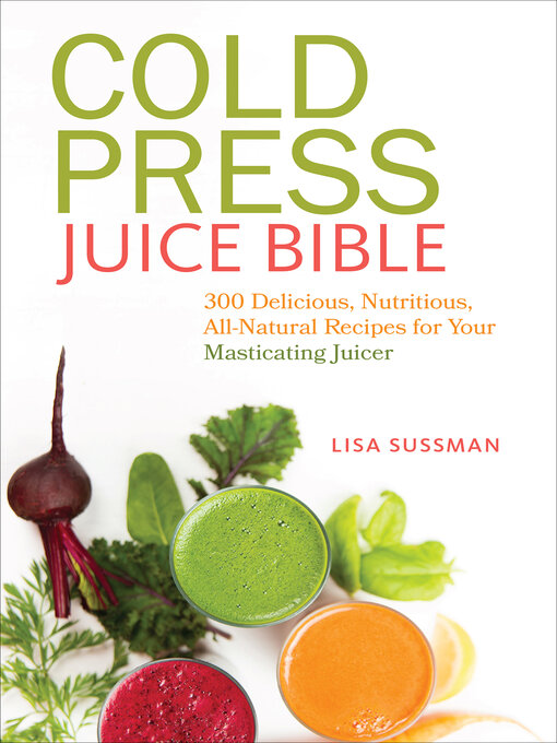 Title details for Cold Press Juice Bible by Lisa Sussman - Available